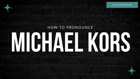 how to pronounce michael kors|michael kors meaning.